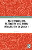 Nationalisation, Peasantry and Rural Integration in China II (China Perspectives)
