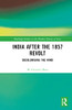 India after the 1857 Revolt (Routledge Studies in the Modern History of Asia)