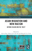 Asian Migration and New Racism (Ethnic and Racial Studies)