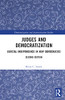 Judges and Democratization (Democratization and Autocratization Studies)