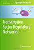 Transcription Factor Regulatory Networks (Methods in Molecular Biology, 2594)