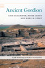 Ancient Gordion (Case Studies in Early Societies)