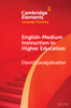 English-Medium Instruction in Higher Education (Elements in Language Teaching)