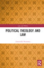 Political Theology and Law (Law and Politics)