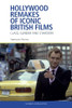 Hollywood Remakes of Iconic British Films: Class, Gender and Stardom (Screen Serialities)