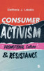 Consumer Activism: Promotional Culture and Resistance - 9781529723106