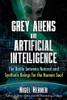 Grey Aliens and Artificial Intelligence: The Battle between Natural and Synthetic Beings for the Human Soul