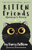 Kitten Friends: Quincy's Story (The Kittytubers)