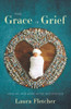 The Grace in Grief: Healing and Hope after Miscarriage