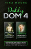 Daddy Dom 4: Mountain Daddy Does it Better + James's Baby Girls A DDLG and ABDL 2 in 1 novel collection of kinky BDSM age play stories