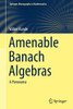 Amenable Banach Algebras (Springer Monographs in Mathematics)