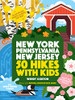 50 Hikes with Kids New York, Pennsylvania, and New Jersey