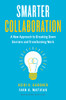 Smarter Collaboration: A New Approach to Breaking Down Barriers and Transforming Work