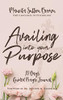 Availing Into Your Purpose: Girlfriend, we need to do for others, what's your purpose? (Availing Girlfriend's Empowerment Series)