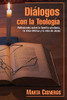 Diálogos con la Teología: Reflexiones sobre la familia cristiana, la ética bíblica y la vida de Jesús (Spanish Edition)