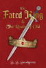 The Fated King: & The Realm of Old (The Fated King - Vol. 1)