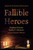 Fallible Heroes: Inside the Protestant Reformation