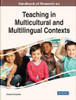 Handbook of Research on Teaching in Multicultural and Multilingual Contexts (Advances in Educational Technologies and Instructional Design)