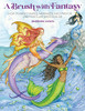 A Brush with Fantasy: How to Paint Fairies, Mermaids and Magical Creatures with Watercolor