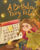 A Birthday Fairy Tale: Holiday Birthday Blues Made Merry (Fairy-Tailed)