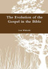 The Evolution of the Gospel in the Bible