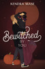 Bewitched By You