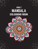 Adult Mandala Colouring Book: Stress & Anxiety Relieving Mandala Inspired Art Colouring Pages Designed For Relaxation (Mandala and Geometric Art)