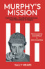 Murphy's Mission: Colin Murphy  Football Adventures from Sincil Bank to Saigon