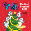 Cheeky Pandas: The Best Present Ever; A Story About Christmas