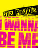 Sex Pistols: I Wanna Be Me