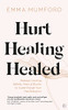 Hurt, Healing, Healed: Release Limiting Beliefs, Fears & Blocks to Supercharge Your Manifestation