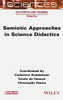 Semiotic Approaches in Science Didactics