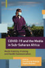 Covid-19 and the Media in Sub-saharan Africa: Media Viability, Framing and Health Communication