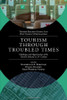 Tourism Through Troubled Times: Challenges and Opportunities of the Tourism Industry in 21st Century (Tourism Security-safety and Post Conflict Destinations)