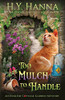 Too Mulch to Handle: (English Cottage Garden Mysteries ~ Book 6) (The English Cottage Garden Mysteries)