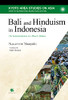Bali and Hinduism in Indonesia: The Institutionalization of a Minority Religion (Kyoto Area Studies on Asia)