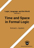 Time and Space in Formal Logic (Logic, Language, and the World)