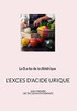 Le b.a-ba de la diététique pour l'excès d'acide urique. (French Edition)
