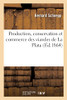 Production, conservation et commerce des viandes de La Plata (French Edition)