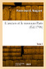 L'ancien et le nouveau Paris. Tome 1 (French Edition)