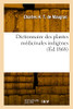 Dictionnaire des plantes médicinales indigènes (French Edition)