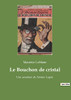 Le Bouchon de cristal: Une aventure de Arsène Lupin (French Edition)