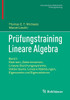 Prüfungstraining Lineare Algebra: Band I: Matrizen, Determinanten, Lineare Gleichungssysteme, Vektorräume, Lineare Abbildungen, Eigenwerte und Eigenvektoren (Grundstudium Mathematik) (German Edition)