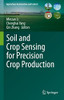 Soil and Crop Sensing for Precision Crop Production (Agriculture Automation and Control)