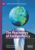 The Psychology of Foreign Policy (Palgrave Studies in Political Psychology)