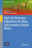 High-Performance Algorithms for Mass Spectrometry-Based Omics (Computational Biology, 34)