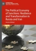The Political Economy of Sanctions: Resilience and Transformation in Russia and Iran (International Political Economy Series)