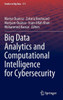 Big Data Analytics and Computational Intelligence for Cybersecurity (Studies in Big Data, 111)
