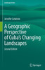 A Geographic Perspective of Cubas Changing Landscapes (Landscape Series, 33)