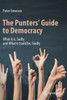 The Punters' Guide to Democracy: What it is, Sadly; and What it Could be, Gladly